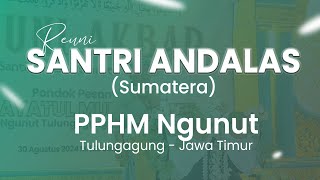 REUNI SANTRI ANDALAS Sumatera PPHM Ngunut Tulungagung pphm santri andalas pondokngunut [upl. by Anead]