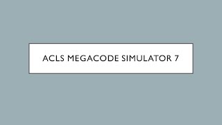 ACLS Mega Code Simulator 7 [upl. by Ithaman]