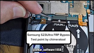 Samsung S23 ultra FRP Bypass test point by chimeratool [upl. by Eenaj]