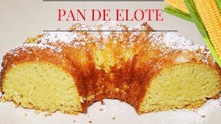 PAN DE ELOTE PASTEL DE ELOTE 🌽 [upl. by Karole]