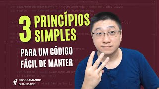 3 PRINCÍPIOS SIMPLES para QUALQUER DEV escrever um código FÁCIL DE MANTER  PQ015 [upl. by Neillij]