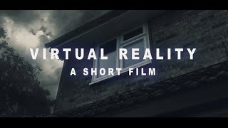 Virtual Reality  Short Film [upl. by Ardiekal328]