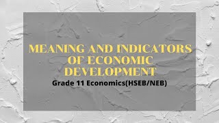 Meaning and Indicators of Economic Development in Nepali  Grade 11  Economics HSEBNEB [upl. by Anahir]