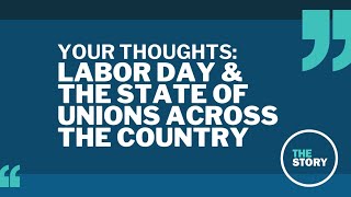 The state of labor unions and you  Your Thoughts [upl. by Enilegnave961]