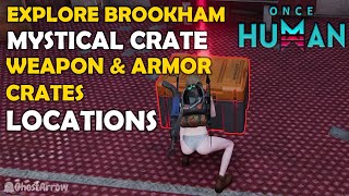 Once Human  Explore Brookham Guide  Mystical Weapon and Armor Crates Locations [upl. by Hooker]