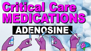 Adenosine  Critical Care Medications [upl. by Haliehs]