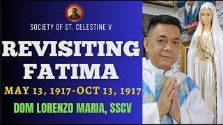 REVISITING FATIMA MAY 13 2024  PAANYAYA NG BIRHEN SA ATING PANAHON  DOM LORENZO MARIA SSCV 🌿 [upl. by Eita]