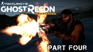 TOM CLANCYS GHOST RECON WILDLANDS  PART FOUR  FULL WALKTHROUGH [upl. by Lennard]