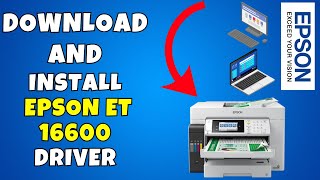 How To Download amp Install Epson ET 16600 Printer Driver in Windows 1011 [upl. by Sudnak745]