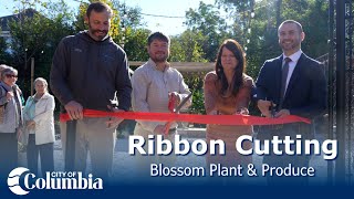 Blossom Plant amp Produce Ribbon Cutting Ceremony [upl. by Issirk]