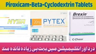 Piroxicam Beta Cyclodextrin Tablets  Brexin Tablet  Nysa Tablet  Pytex Tablet [upl. by Pul]