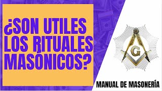 ¿SON UTILES LOS RITUALES MASONICOS [upl. by Konstance]