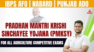 Pradhan Mantri Krishi Sinchayee Yojana PMKSY  IBPS AFO  NABARD  Punjab ADO  For All Exams [upl. by Jepum]