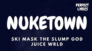 Ski Mask The Slump God Juice WRLD  Nuketown Lyrics [upl. by Aisyat]