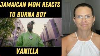 JAMAICAN MOM REACTS TO Burna Boy  Vanilla Official Music Video [upl. by Doretta]