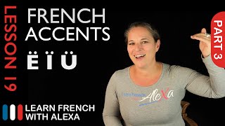 French accents  part 3 French Essentials Lesson 19 [upl. by Laverna541]