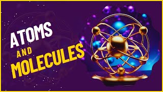 Atoms and Molecules Explained for All Ages  Fun Simple Chemistry [upl. by Johannah]