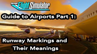 MSFS Tutorial Guide to Airports Part 1 Runway markings and their meanings [upl. by Hannaoj]