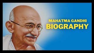 Biography of Mahatma Gandhi [upl. by Vyse789]