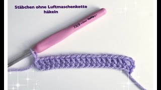 Stäbchen häkeln OHNE Luftmaschenkette  Elastischer Anfang aus Stäbchen häkeln [upl. by Rezal798]