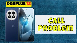 Oneplus 13 Call Problem Fix  Incoming call not showing on display issue [upl. by Meggi]