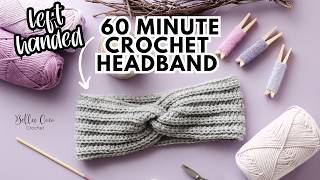 LEFT HANDED CROCHET How to crochet a headband in under an hour [upl. by Theodosia504]