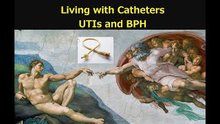 Living with Catheters UTIs and BPH [upl. by Mcclimans564]