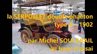 Serpollet double phaëton type A  1902 par Michel SOULABAIL [upl. by Arramat836]