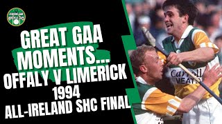 Great GAA Moments Offaly v Limerick 1994 AllIreland SHC Final [upl. by Stacie]