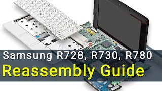 Samsung R728 R730 R780 Laptop Reassembly Guide [upl. by Dinah]