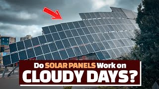 Do Solar Panels Work on Cloudy Days [upl. by Enitsirc]