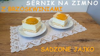 Sernik na zimno z brzoskwiniami  sadzone jajko agatabodkuchni [upl. by Leone198]