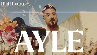 Riki Rivera  AYLÉ Videoclip Oficial [upl. by Berke]