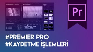 Kaydetme İşlemleri  Premier Pro Dersleri  Video Montaj [upl. by Asilenna664]