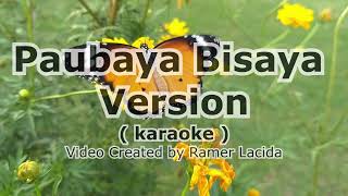 Paubaya Bisaya  Karaoke version  Sammy Roxanne Lopez [upl. by Myrtia]