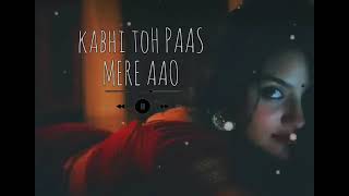 KABHI TOH 🥰 PAAS MERE AAO Song [upl. by Gristede]