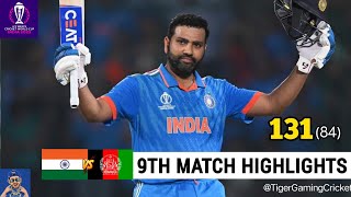 India vs Afghanistan World Cup 2023 9th Match Highlights  Rohit Sharma 131 in 63 Balls Highlights [upl. by Ysdnyl]