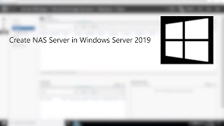 How To Create NAS Server in Windows Server 2019 [upl. by Eeryt]