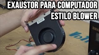 Exaustor para computador tipo Blower [upl. by Heeley]