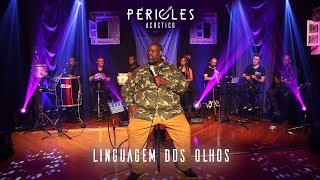 PÉRICLES  LINGUAGEM DOS OLHOS ACÚSTICO  VÍDEO OFICIAL [upl. by Hazlett654]