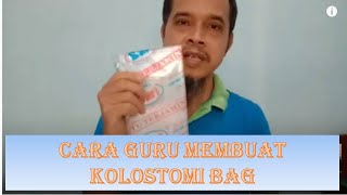 Membuat Kantong Kolostomi Sehat dan Murah  Makes a healthy and cheap colostomy bag [upl. by Analed324]