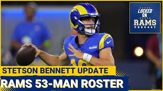 Rams 53Man Roster Stetson Bennett Update Sleeper UDFAs That Could Make Roster amp More [upl. by Nelac]