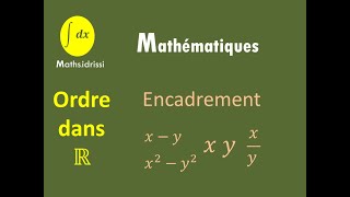 Ordre dans R encadrement  Ordre et addition Ordre et multiplication Ordre et inverse [upl. by Ilime593]