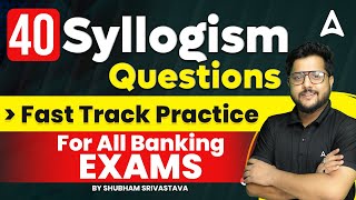 Top 40 Syllogism Questions for All Banking Exams  Reasoning By Shubham Srivastava [upl. by Gratianna]