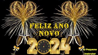 MENSAGEM DE FELIZ ANO NOVO FELIZ 2024 DESEJO DE CORAÇÃO PARA TODOS ♥ [upl. by Amelus973]