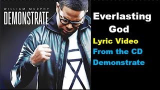 Everlasting God William Murphy LYRICS [upl. by Kristin886]