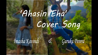 Ahasin Eha අහසින් එහා  Garuka Perera  Imasha Kavindi  Cover Song KasunKalharaOfficial [upl. by Akaenahs]