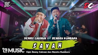 DENNY CAKNAN FEAT HENDRA KUMBARA  SAYAH OFFICIAL LIVE MUSIC  DC MUSIK [upl. by Ylecara]