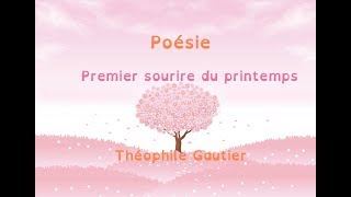 Poésie  Premier sourire du printemps  Théophile GAUTIER [upl. by Yniar]