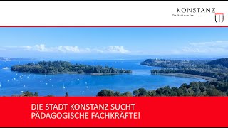 Die Stadt Konstanz sucht pädagogische Fachkräfte [upl. by Caty471]